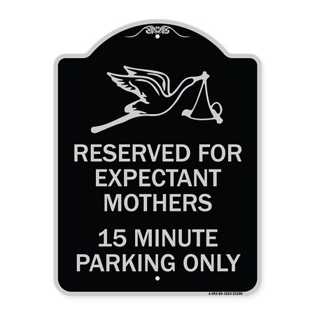 Reserved For Expectant Mothers 15 Minute Parking Only Heavy-Gauge Aluminum Architectural Sign